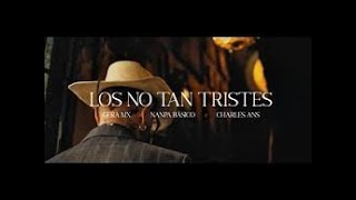 Nanpa Básico - Los No Tan Tristes Ft  Gera MX, Charles Ans (Letra)