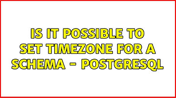 Is it possible to set timezone for a schema - Postgresql