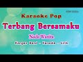Terbang Bersamaku - Karaoke Nada Wanita - Kangen Band