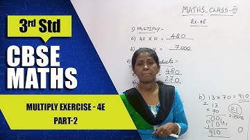 3rd Std CBSE Maths Syllabus | Multiply Exercise - 4E - Part -2 | CBSE Maths Part-57