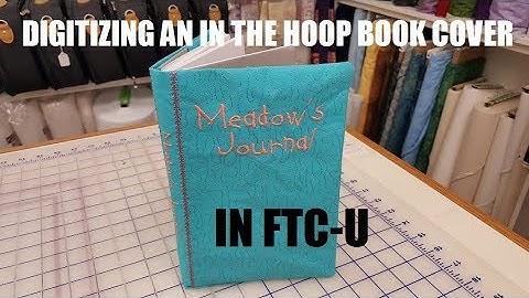 Digitize an In the Hoop Book Cover in FTC-U!