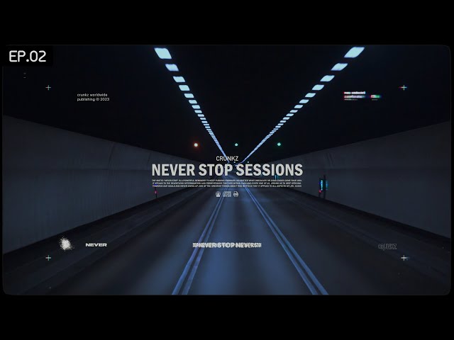 Crunkz | Never Stop Sessions Ep.2 (Future, Melodic & Tech House) class=