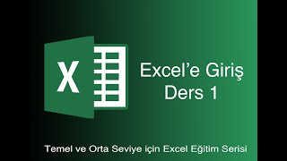 EXCEL DERS 1- Yeni Başlayanlar İçin Excel Dersi