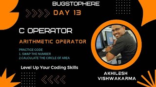 Day 13| C Operator - Arithmetic operator | By Akhilesh