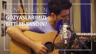 Güney Marlen - Gözyaşlarımızı Bitti mi Sandın Resimi