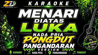 MENARI DIATAS LUKA 🎤 Karaoke Nada Pria | Lirik HD | Audio Jernih | ZD Karaoke