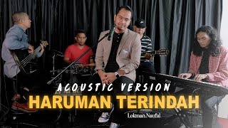 Haruman Terindah - PU Lokman Naufal [LIVE Acoustic Ver.]