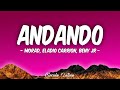 MORAD, ELADIO CARRION, BENY JR - ANDANDO (Letra\Lyrics) REINSERTADO