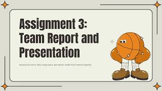 Assignment 3: Team Report and Presentation
