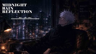 Midnight Rain Reflection | Rainy Night LoFi Jazz for Study, Relax & Sleep