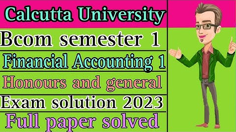 Financial Accounting 1 full solutions 2023 | Honours and general | Bcom semester 1 | Calcutta Univ