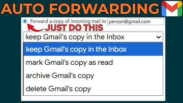 How To Set Up Automatic Email Forwarding In Gmail