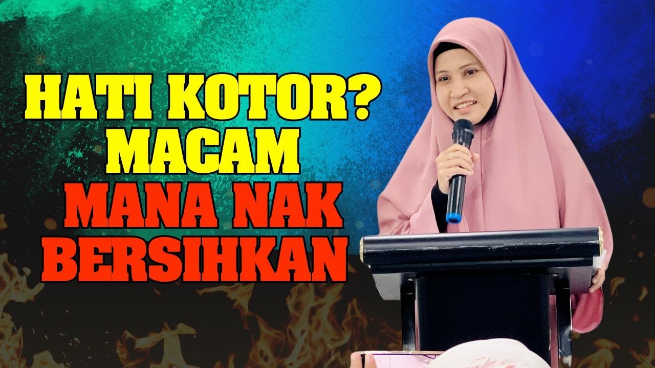 HATI KOTOR? MACAM MANA NAK BERSIHKAN I USTAZAH ASMA HARUN 2025