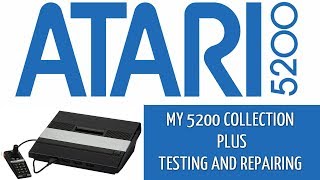 My Atari 5200 Collection - Plus Testing and Repairing