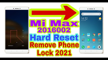 Mi Max(2016002)Hard Reset/Remove Phone Lock 2021||Unlock Pattern/Pin Password/Face 100% Working