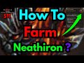 How To Farm Neathiron