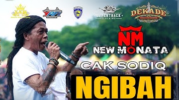 GHIBAH - CAK SODIQ NEW MONATA - LIVE SATU DEKADE Y-KIS SERPONG