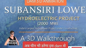 3d animation Dam india Biggest Dam subansiri Lower HEP Assam Arunachal #india #dam #upsc
