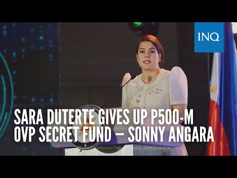 Sara Duterte gives up P500-M OVP secret fund — Sonny Angara - Sara Duterte gives up P500-M OVP secret fund — Sonny Angara