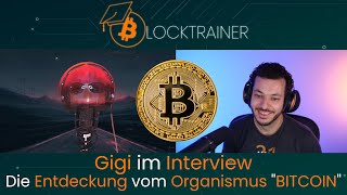 BITCOIN - Die Entdeckung des lebenden Organismus! | Gigi im Interview