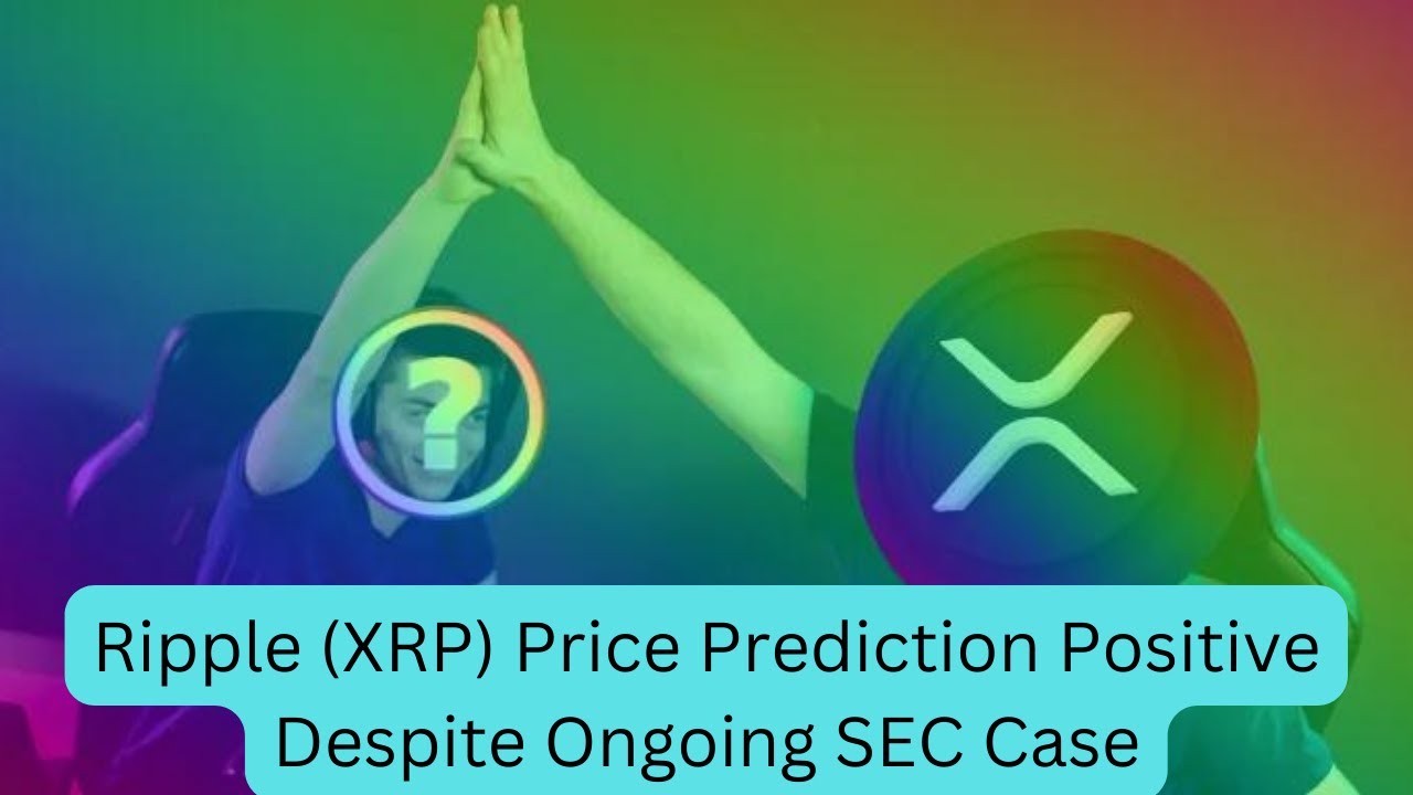 Ripple XRP Price Prediction Positive Despite Ongoing SEC Case - YouTube
