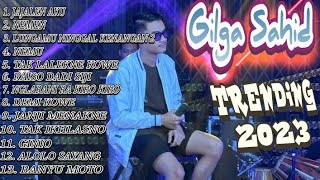 JAJALEN AKU, NEMEN || GILGA SAHID FULL ALBUM TERBARU 2023