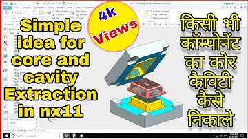 #6 How to extract core and cavity in nx unigraphic || Simple Step For Core Cavity Extraction