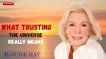 Louise Hay: What Trusting the Universe Really Means – Surrender, Flow, and Inner Peace#louisehay