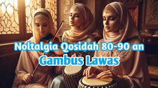 Nostalgia Qosidah Gambus Lawas 80-90 an