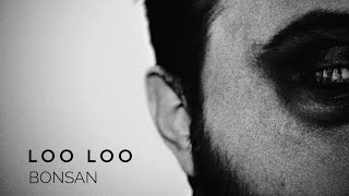 Bonsan - LooLoo