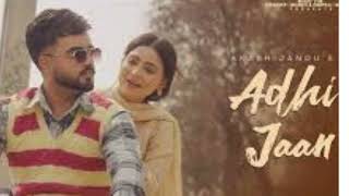 Adhi Jaan | Akash Jandu | Kanchan Rai | New Punjabi Songs 2024