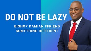 Do Not Be Lazy | Proverbs 10:4 | Something Different