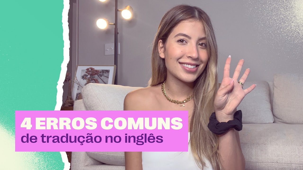 4 Erros Comuns de Tradução no Inglês | Gêmeas do Inglês