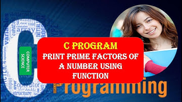 C Program to Print Prime Factors of a Number Using Function