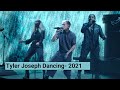 Tyler Joseph Dancing Compilation ‑ 2021