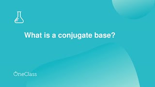 What is a conjugate base?