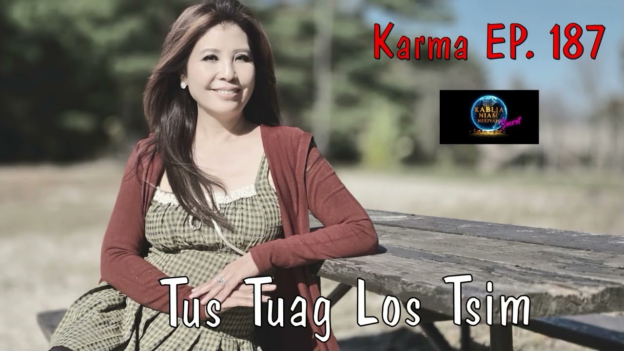 Karma EP. 187 Tus Tuag Los Tsim~12/02/2025~