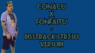 CONACU x FONFAITU - DISSTRACK Str3su|versuri pe clip/Lyrics