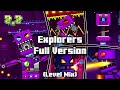 Explorers full version level mix old  new  geometry dash 22