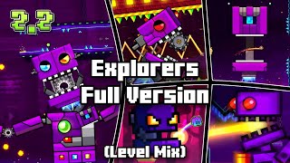 Explorers Full Version (Level Mix: Old & New) | Geometry Dash 2.2