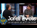 Jordi Évole detalla la corrupción en el PP con Aznar - El Hormiguero