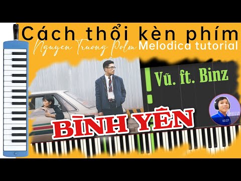Cách thổi Kèn phím / bình yên - Vũ. ft. Binz / Hướng dẫn bởi Nguyen Truong Polm