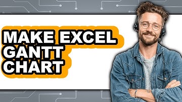 How to Make Excel Gantt Chart (Updated)