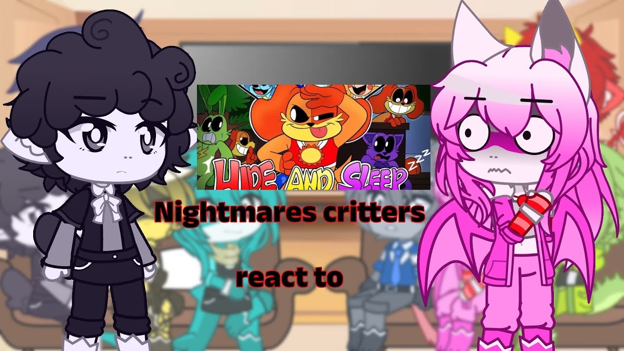Nightmares critters react to 