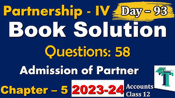 Day - 93 | Solution of Questions 58 Admission of a Partner | Chapter 5 | Accounts class 12 PSEB