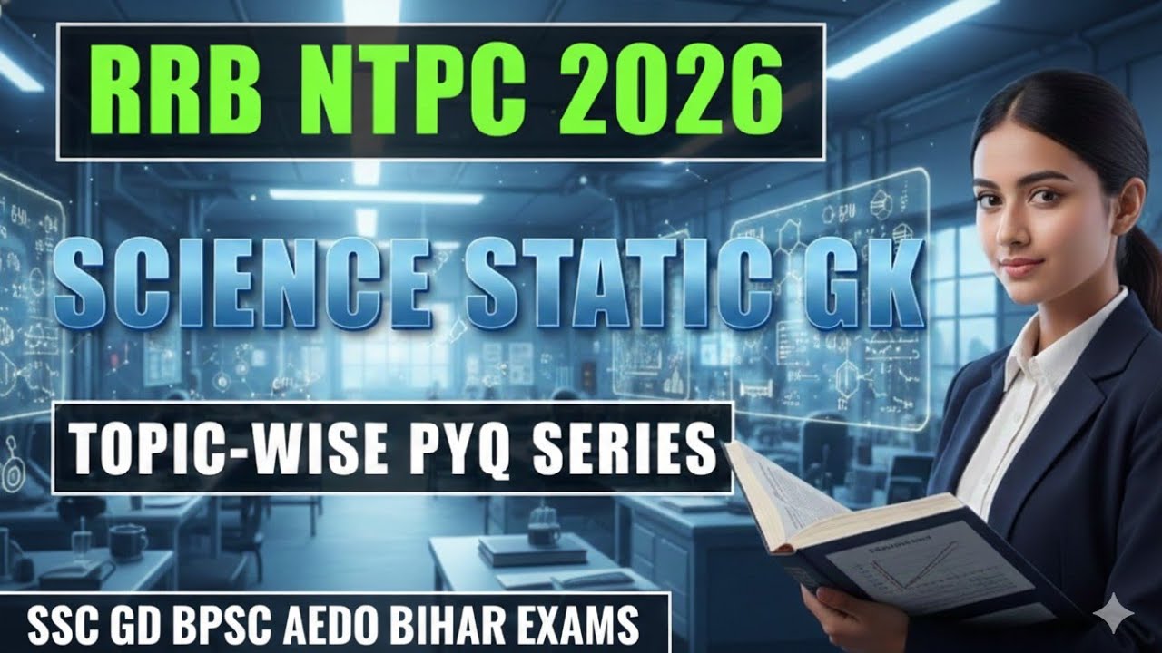 Science Static GK Topic-Wise MCQ PYQ Series | BPSC, SSC GD & Bihar Exams 2026