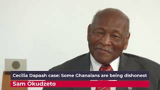 Cecilia Dapaah case: Some Ghanaians are being dishonest - Sam Okudzeto