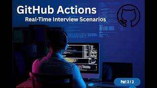 Famous 15 Real-Time GitHub Actions Scenario Questions | DevOps Troubleshooting (Part 3/3 Profile