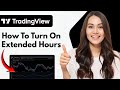 How To Turn On Extended Hours In Tradingview (2026 Guide)