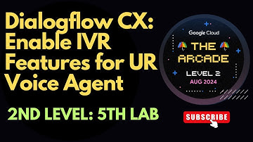 Level 2: 4th & 5th Lab Solution| Dialogflow CX:Enable IVR Features for your Voice Agent Lab Solution